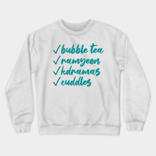 Bubble Tea, Ramyeon, K-dramas and Cuddles Crewneck Sweatshirt